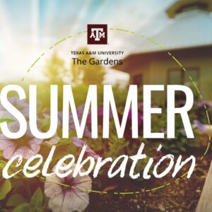 The Gardens at Texas A&M hosts Summer Celebration